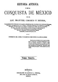 Historia antigua y de la conquista de México. Tomo cuarto / por el Lic. Manuel Orozco y Berra | Biblioteca Virtual Miguel de Cervantes