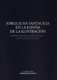 Portada:Jorge Juan Santacilia en la España de la Ilustración / Armando Alberola Romá, Cayetano Mas Galvañ y Rosario Die Maculet (eds.)