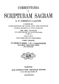 Portada:Commentaria in Scripturam Sacram R. P. Cornelii a Lapide... Tomus quartus. In librum IV Regum, I et II Paralipomenon I et II Esdrae, Toblae, Judith, Esther / accurate recognovit ac notis illustravit Jos. Max. Peronne
