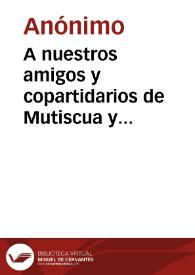 A nuestros amigos y copartidarios de Mutiscua y Gramalote | Biblioteca Virtual Miguel de Cervantes