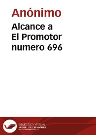 Alcance a El Promotor numero 696 | Biblioteca Virtual Miguel de Cervantes