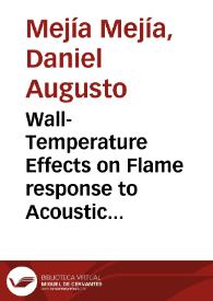 Portada:Wall-Temperature Effects on Flame response to Acoustic Oscillations = Effectos de la temperatura de la parad sobre la respuesta de una llama a oscilaciones acústicas