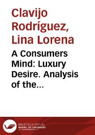 Portada:A Consumers Mind: Luxury Desire. Analysis of the social context and behavior in the luxury fashion market = En la mente del consumidor: Deseo de opulencia. Análisis del contexto social y el comportamiento del consumidor en la industria de la moda de lujo