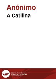 A Catilina | Biblioteca Virtual Miguel de Cervantes