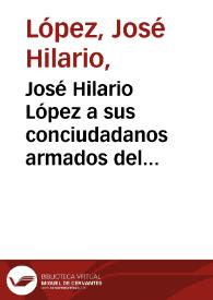 Portada:José Hilario López a sus conciudadanos armados del Ejercito del Sur