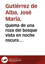 Portada:Quema de una roza del bosque vista en noche oscura. Curiosidades de las tierras calientes