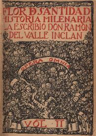 Flor de santidad. Historia milenaria / la escribió don Ramón del Valle Inclán | Biblioteca Virtual Miguel de Cervantes