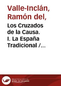 Los Cruzados de la Causa. I. La España Tradicional  / por don Ramón del Valle Inclán | Biblioteca Virtual Miguel de Cervantes