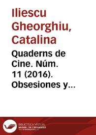 Portada:Quaderns de Cine. Núm. 11 (2016). Obsesiones y paradojas en la filmografía rumana de la transición. Introducción / Catalina Iliescu Gheorghiu