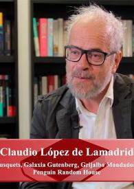 Transcripción de la "Entrevista a Claudio López Lamadrid (Penguin Random House)"  | Biblioteca Virtual Miguel de Cervantes