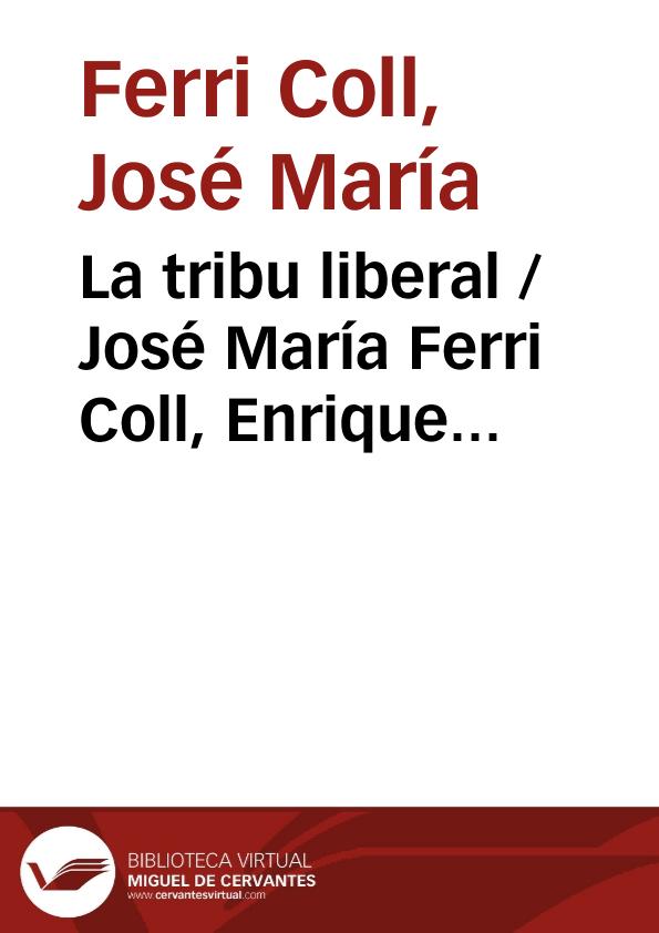 La tribu liberal / José María Ferri Coll, Enrique Rubio Cremades | Biblioteca Virtual Miguel de Cervantes