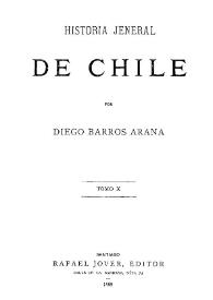 Más información sobre Historia jeneral de Chile. Tomo X / por Diego Barros Arana