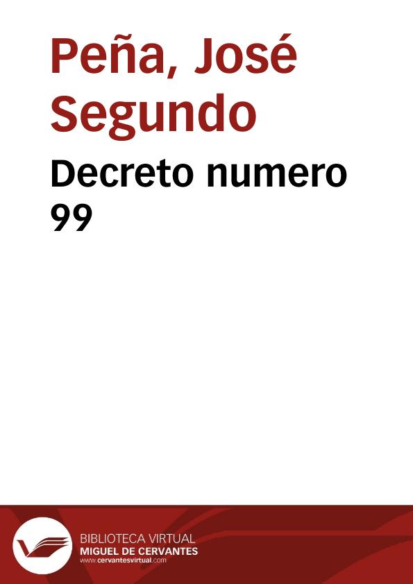 Decreto numero 99 | Biblioteca Virtual Miguel de Cervantes