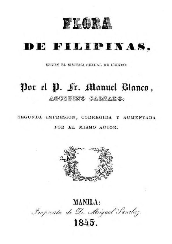 Flora de Filipinas : según el sistema sexual de Linneo / por el P. Fr. Manuel Blanco | Biblioteca Virtual Miguel de Cervantes