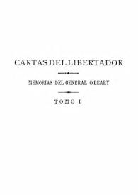 Portada:Cartas del libertador : memorias del General O'Leary / publicadas por orden del General Guzmán Blanco