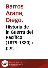 Portada:Historia de la Guerra del Pacífico (1879-1880) / por Diego Barros Arana