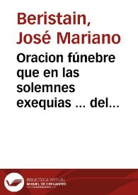 Portada:Oracion fúnebre que en las solemnes exequias ... del ... señor ... Luis Antonio Jaime de Borbon, infante de España, ... / dixo el doct. ... Josef Mariano de Beriztain y Romero ...