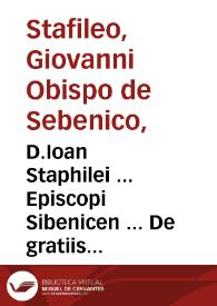 Portada:D.Ioan Staphilei ... Episcopi Sibenicen ... De gratiis expectatiuis et aliis litteris apostolicis gratie et iustitie tractatus