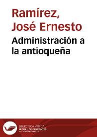 Administración a la antioqueña | Biblioteca Virtual Miguel de Cervantes