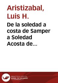 De la soledad a costa de Samper a Soledad Acosta de Samper | Biblioteca Virtual Miguel de Cervantes