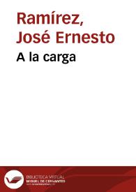 A la carga | Biblioteca Virtual Miguel de Cervantes
