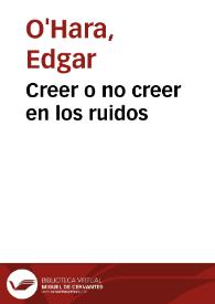Creer o no creer en los ruidos | Biblioteca Virtual Miguel de Cervantes