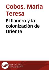El llanero y la colonización de Oriente | Biblioteca Virtual Miguel de Cervantes