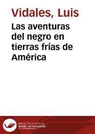 Las aventuras del negro en tierras frías de América | Biblioteca Virtual Miguel de Cervantes