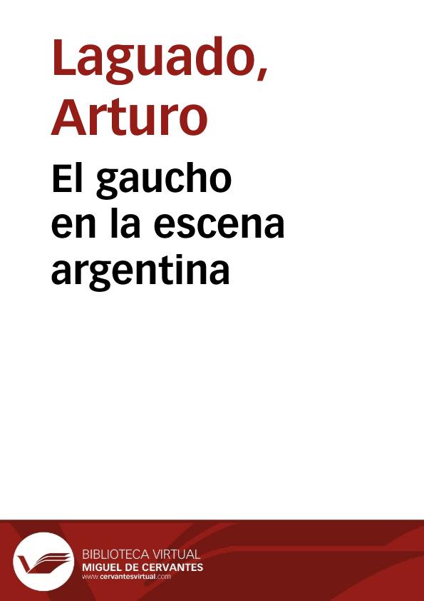 El gaucho en la escena argentina | Biblioteca Virtual Miguel de Cervantes