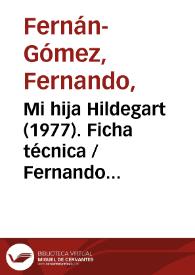 Portada:Mi hija Hildegart (1977). Ficha técnica / Fernando Fernán-Gómez y Rafael Azcona