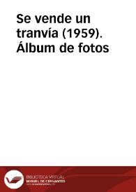 Se vende un tranvía (1959). Álbum de fotos | Biblioteca Virtual Miguel de Cervantes