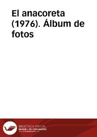 Más información sobre El anacoreta (1976). Álbum de fotos