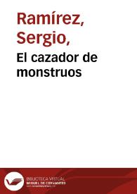 El cazador de monstruos | Biblioteca Virtual Miguel de Cervantes