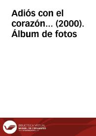 Más información sobre Adiós con el corazón... (2000). Álbum de fotos