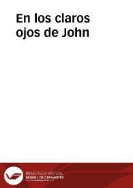 En los claros ojos de John / por Antonio Ferrés | Biblioteca Virtual Miguel de Cervantes
