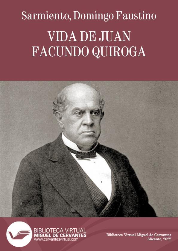 Vida de Juan Facundo Quiroga / Domingo Faustino Sarmiento; edición de Benito Varela Jácome | Biblioteca Virtual