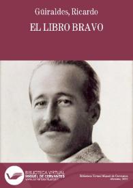 El libro bravo / Ricardo Güiraldes; [nota preliminar Adelina del Carril] | Biblioteca Virtual Miguel de Cervantes