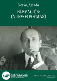 Elevación : (Nuevos poemas) / Amado Nervo | Biblioteca Virtual Miguel de Cervantes
