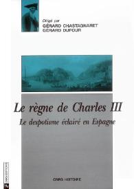 Portada:Le règne de Charles III : le despotisme éclairé en Espagne / sous la direction de Gérard Chastagnaret et Gérard Dufour