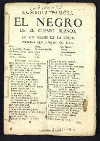 Comedia famosa, El negro del cuerpo blanco, y el esclavo de su honra  / de un Ingenio | Biblioteca Virtual Miguel de Cervantes