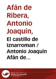 Portada:El castillo de Iznarroman / Antonio Joaquín Afán de Ribera ; editor literario Pilar Vega Rodríguez