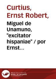 Portada:Miguel de Unamuno, \"excitator hispaniae\" / por Ernst Robert Curtius