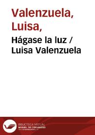 Más información sobre Hágase la luz / Luisa Valenzuela