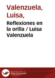 Más información sobre Reflexiones en la orilla / Luisa Valenzuela