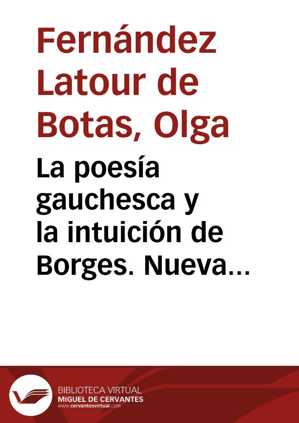 La poesía gauchesca y la intuición de Borges. Nueva mirada crítica / Olga Fernández Latour de Botas | Biblioteca Virtual Miguel de Cervantes