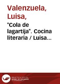 Más información sobre "Cola de lagartija". Cocina literaria / Luisa Valenzuela