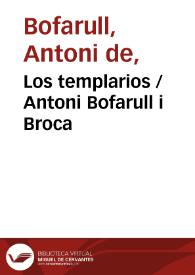 Portada:Los templarios / Antoni Bofarull i Broca ; editor literario Pilar Vega Rodríguez