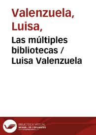 Más información sobre Las múltiples bibliotecas / Luisa Valenzuela