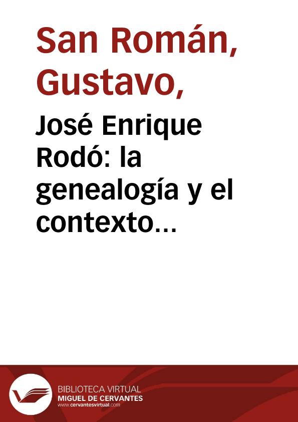 José Enrique Rodó: la genealogía y el contexto familiar / Gustavo San Román | Biblioteca Virtual Miguel de Cervantes