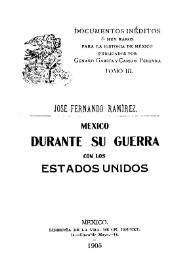 Portada:México durante su guerra con los Estados Unidos / José Fernando Ramírez